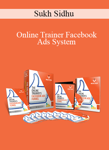 Sukh Sidhu - Online Trainer Facebook Ads System