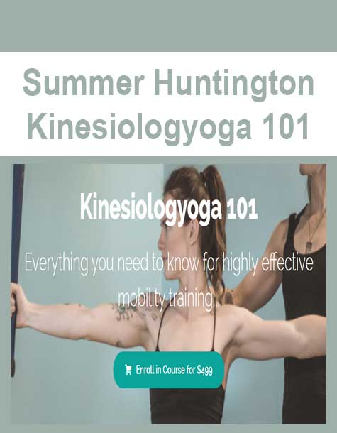 [Download Now] Summer Huntington - Kinesiologyoga 101