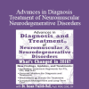 Susan Fralick-Ball - Advances in Diagnosis and Treatment of Neuromuscular & Neurodegenerative Disorders: What's Changed in 2016?