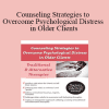 Susan Holmen - Counseling Strategies to Overcome Psychological Distress in Older Clients