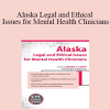 Susan Lewis - Alaska Legal and Ethical Issues for Mental Health Clinicians