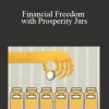 T. Harv Eker - Financial Freedom with Prosperity Jars