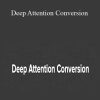 T&M - Deep Attention Conversion