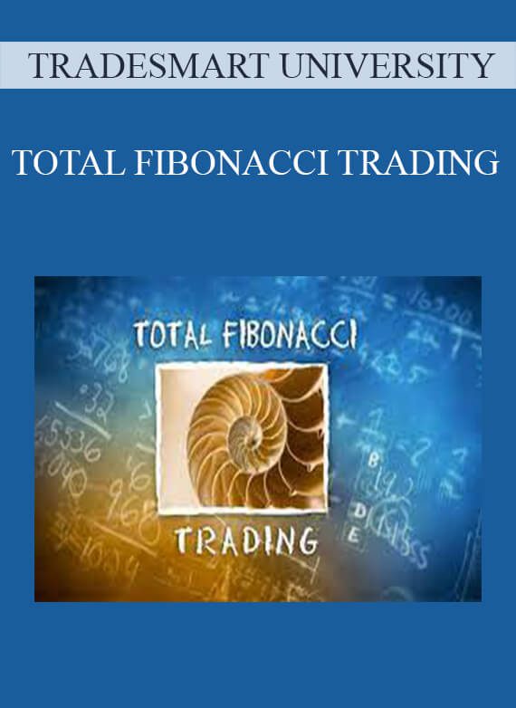 [Download Now] TRADESMART UNIVERSITY – TOTAL FIBONACCI TRADING