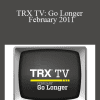 TRX TV: Go Longer - February 2011