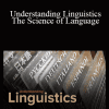 TTC AUDIO - Understanding Linguistics - The Science of Language