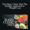 TTC - The Mayo Clinic Diet:The Healthy Approach to Weight Loss