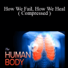 TTC VIDEO - Human Body - How We Fail