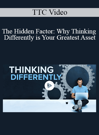 TTC Video - The Hidden Factor: Why Thinking Differently is Your Greatest Asset