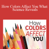 TTC Video William Lidwell - How Colors Affect You What Science Reveals