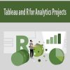 Tableau and R for Analytics Projects