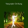 Tai Chi – Yang style- Chi Kung