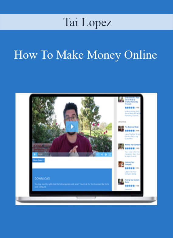 [Download Now] Tai Lopez – How To Make Money Online