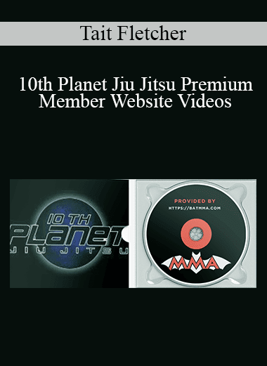 Tait Fletcher - 10th Planet Jiu Jitsu Premium Member Website Videos