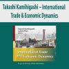 Takashi Kamihigashi – International Trade & Economic Dynamics