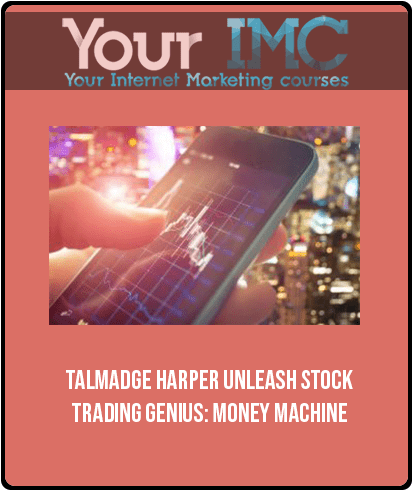 [Download Now] Talmadge Harper – Unleash Stock Trading Genius: Money Machine