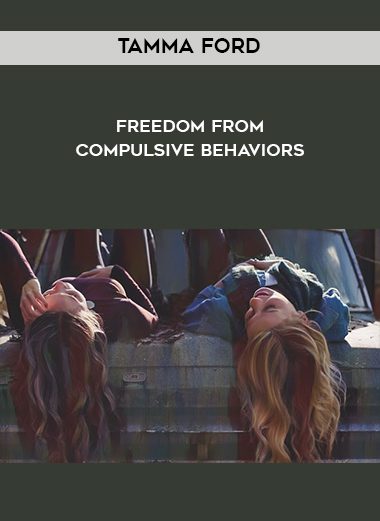 Tamma Ford – Freedom from Compulsive Behaviors