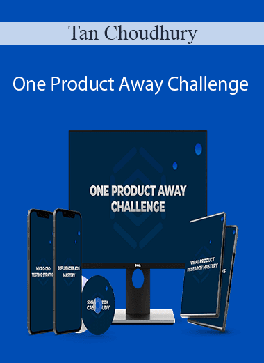 Tan Choudhury - One Product Away Challenge