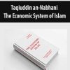 Taqiuddin an-Nabhani – The Economic System of Islam