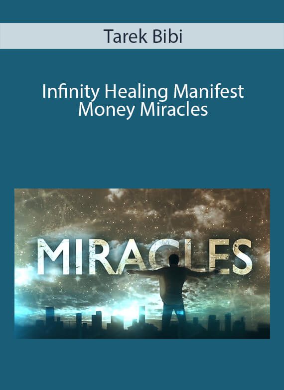 Tarek Bibi - Infinity Healing Manifest Money Miracles