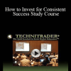 TechniTrader - How to Invest for Consistent Success Study Course