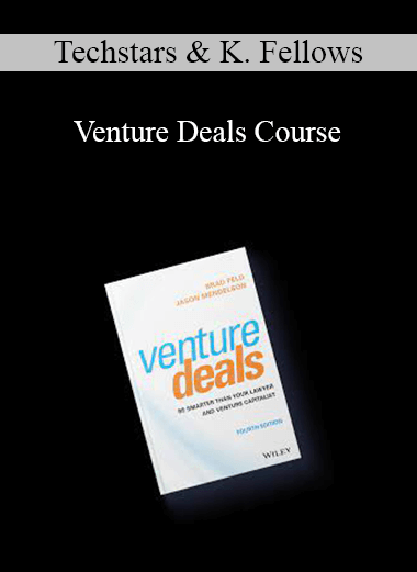 Techstars & Kauffman Fellows - Venture Deals Course