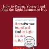 Ted Leverette - How to Prepare Yourself and Find the Right Business to Buy