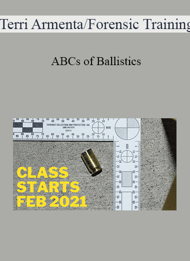 Terri Armenta/Forensic Training - ABCs of Ballistics: Ammo