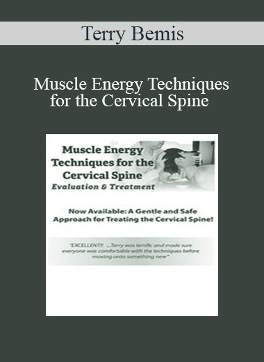 Terry Bemis - Muscle Energy Techniques for the Cervical Spine: Evaluation & Treatment