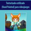 Texturizado estilizado (Hand Painted) para videojuegos