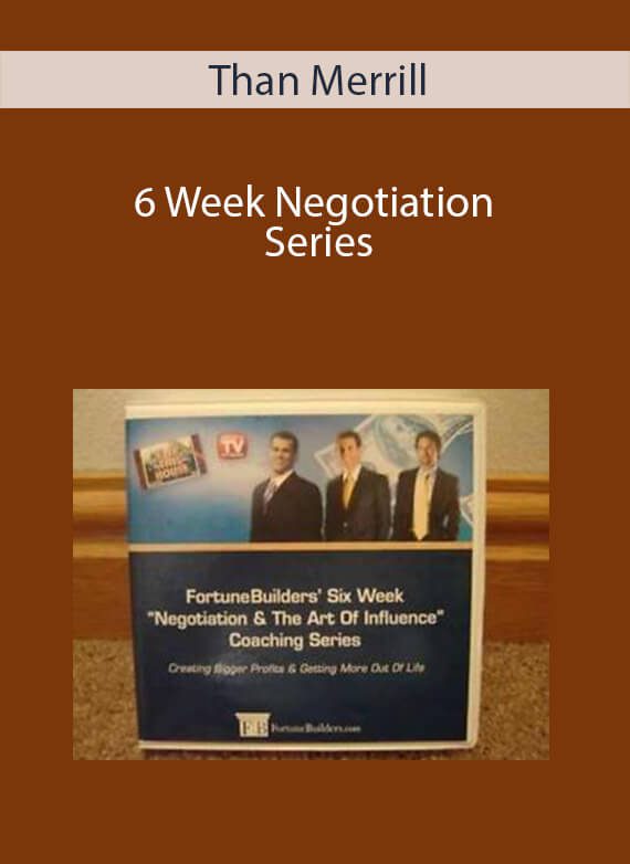 Than Merrill - 6 Week Negotiation Series