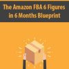 The Amazon FBA 6 Figures in 6 Months Blueprint