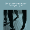 The Balance Gym And Strength Gym - Dr. Eric Cobb