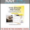 [Download Now] The Braid Method Branding Ecourse