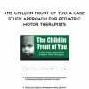 [Download Now] The Child in Front of You: A Case Study Approach for Pediatric Motor Therapists – Michelle Fryt Linehan