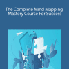 The Complete Mind Mapping Mastery Course For Success