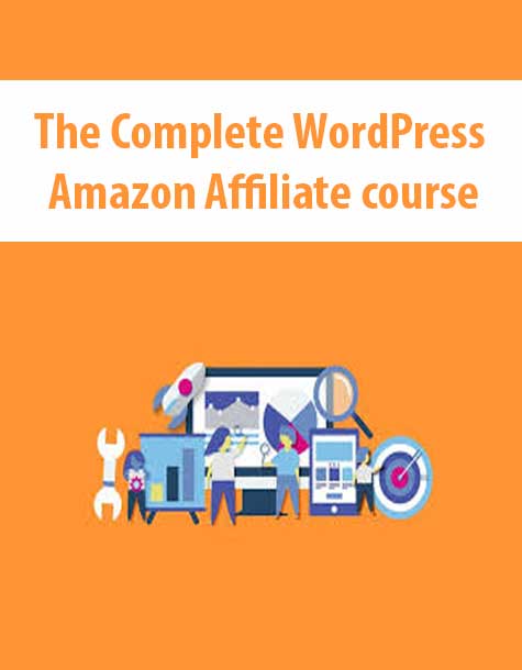 The Complete WordPress Amazon Affiliate course