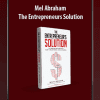 Mel Abraham - The Entrepreneurs Solution