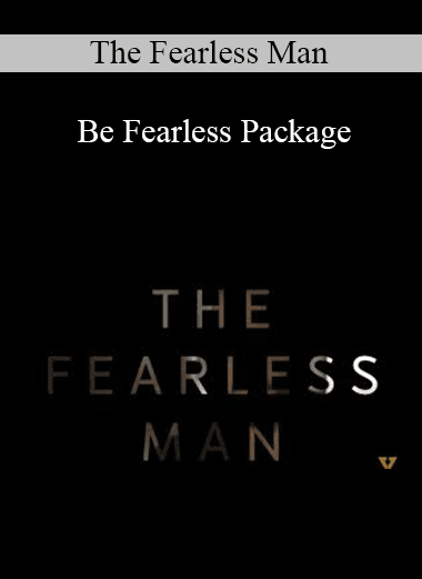 The Fearless Man - Be Fearless Package