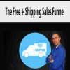 The Free + Shipping Sales Funnel