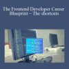 The Frontend Developer Career Blueprint – The shortcuts