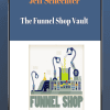 Jeff Schechter - The Funnel Shop Vault