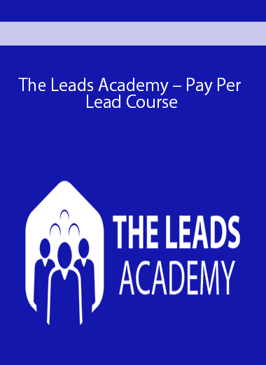 [Download Now] The Leads Academy – Pay Per Lead Course