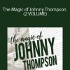 The Magic of Johnny Thompson (2 VOLUME)