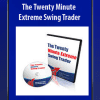 The Twenty Minute Extreme Swing Trader