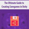 The Ultimate Guide to Creating Savegames in Unity