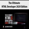 The Ultimate HTML Developer 2020 Edition