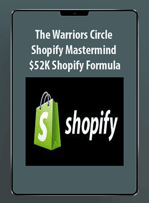 [Download Now] The Warriors Circle Shopify Mastermind - $52K Shopify Formula