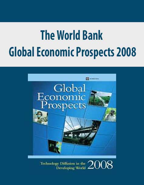 The World Bank – Global Economic Prospects 2008