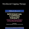 Theresa A. Schmidt - Myofascial Cupping Therapy: Obtaining Rapid Return of Functional Mobility